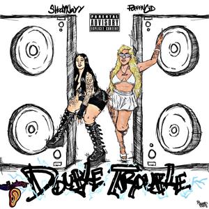 Double Trouble!! (feat. Poppin' Cid X Shadyyjayy) [Explicit]