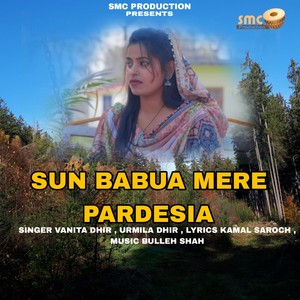SUN BABUA MERE PARDESIA