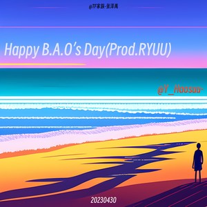Happy B.A.O's Day(Prod.RYUU)
