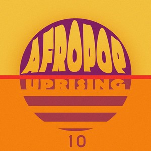 AfroPop Uprising, Vol. 10