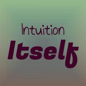 Intuition Itself