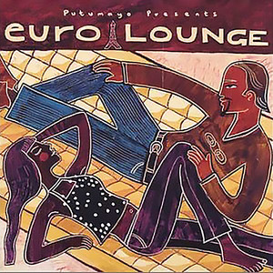 Putumayo Presents: Euro Lounge