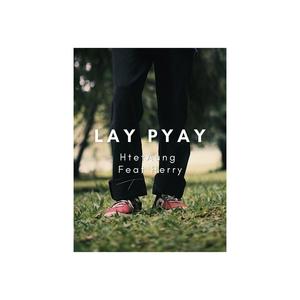 Lay Pyay (Explicit)