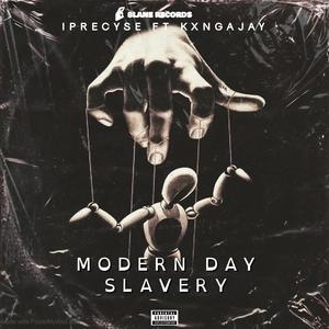 Modern Day Slavery (feat. IPRECYSE)