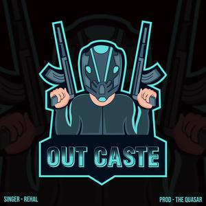 OUT CASTE (feat. Classic Singh & The Quasar) (Explicit)