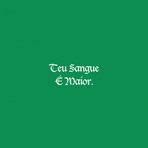 Teu Sangue É Maior