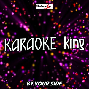 By Your Side(Originally Performed by Jonas Blue and RAYE) (Karaoke Version)