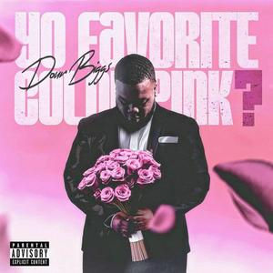 Yo favorite color pink? (Explicit)