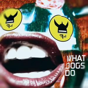 What Dogs Do(feat. Effie) (Explicit)