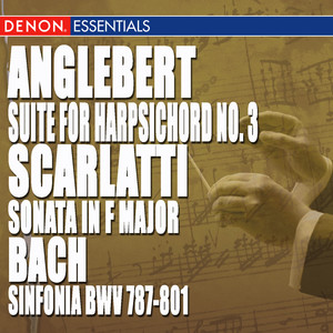 Anglebert: Suite for Harpsichord No. 3 - Scarlatti: Sonata in F Major - JS Bach: Sinfonia, BWV 787-801