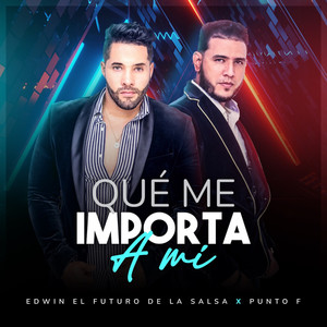 Qué Me Importa A Mi (Salsa)