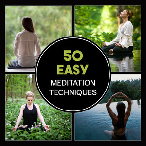 50 Easy Meditation Techniques – Blissful Nature Sounds, Eye of Buddha, Natural Zen, Green Space for Mindfulness, Keep Calm and Relaxation