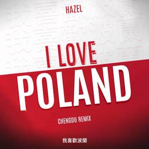 I Love Poland (Chengdu Remix) [Explicit]