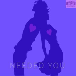 Needed You (feat. Pepor & 2 $moove) [Explicit]