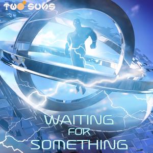 Waiting For Something