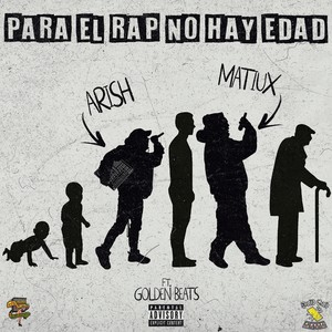 Para el Rap No Hay Edad (feat. Golden Beats) [Explicit]