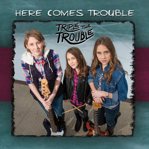 Here Comes Trouble