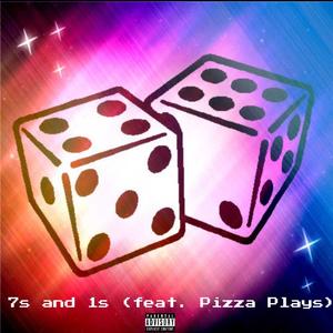 7s and 1s (feat. Pizza Plays) (Explicit)