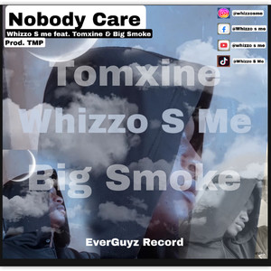 Nobody Care (feat. Big Smoke  , Tomxine )