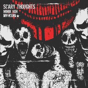 SCARY THOUGHTS