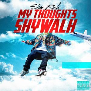 My Thoughts SkyWalk (Explicit)