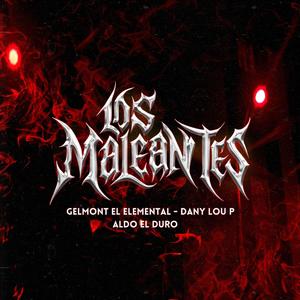 Los Maleantes (feat. Dany Lou P & Aldo El Duro) (Explicit)