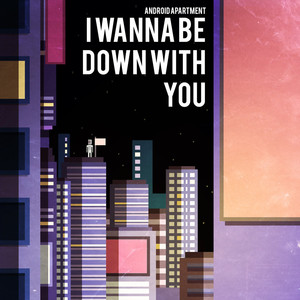 I Wanna Be Down With You