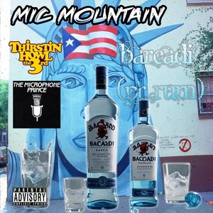 Bacardi (PR Rum) [feat. The Microphone Prince & Thirstin Howl the 3rd] (Explicit)