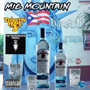 Bacardi (PR Rum) [feat. The Microphone Prince & Thirstin Howl the 3rd] [Explicit]