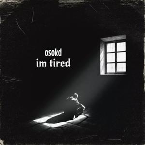 Im tired (Explicit)