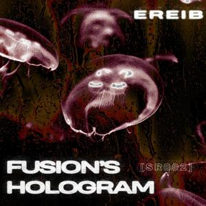 EREIB - Fusion's Hologram