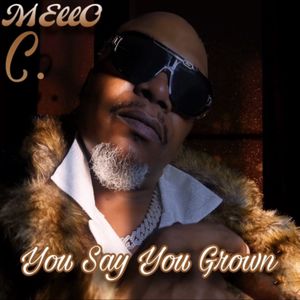 You Say You Grown (Explicit)