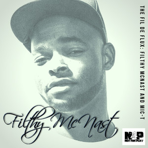 The Fil De Flux: Filthy McNast and MIC-T (Explicit)