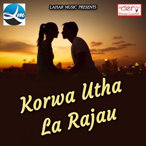 Korwa Utha La Rajau