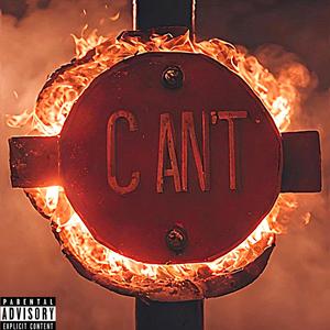 Can't (Explicit)