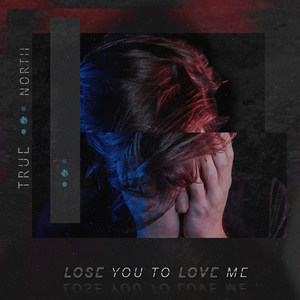 Lose You to Love Me