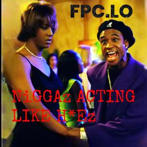 Niggaz Acting Like Hoez (Explicit)