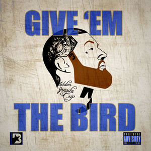 Give 'Em The Bird (Explicit)