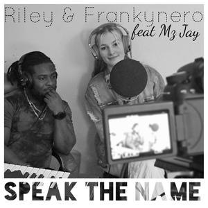 speak the name (feat. Riley Jayne & mz Jay)