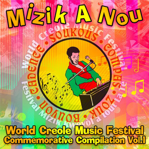 Mizik a Nou: World Creole Music Festival Commemorative Compilation, Vol. 1