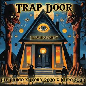 Trap Door (feat. Eff Primo & Kupo 8000) [Explicit]