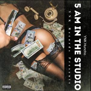 5AM In The Studio (Explicit)