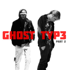 GHOST TYP3 (PART 2) (Explicit)