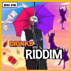 Drinks and riddim (feat. ASTROKULTURE) (Remix)