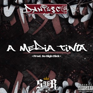 A Media Tinta (Explicit)