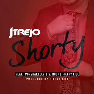 Shorty (feat. Porshakelly, S. Rock & Filthy Fill)