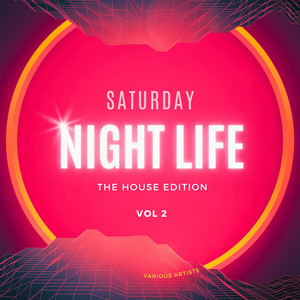 Saturday Night Life (The House Edition) , Vol. 2