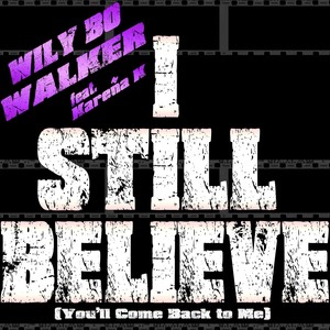 I Still Believe (You'll Come Back to Me) [feat. Kareña K]