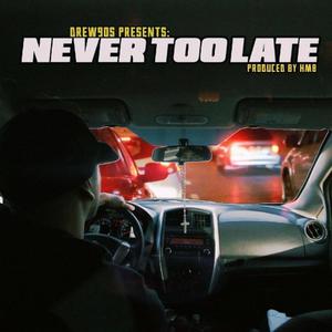 Never Too Late (Explicit)