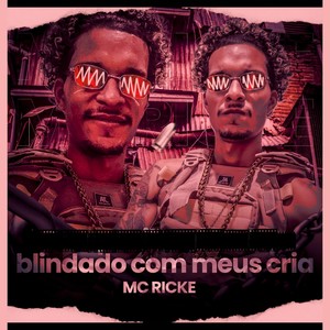 Blindado com meus cria (Explicit)